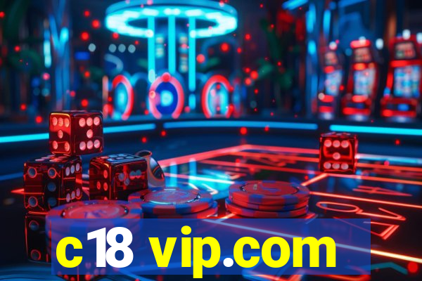 c18 vip.com