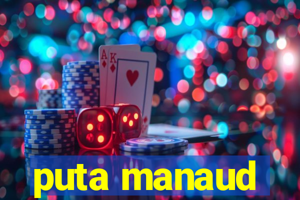 puta manaud