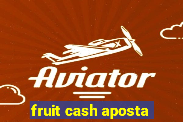 fruit cash aposta