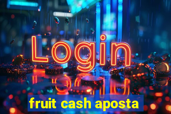 fruit cash aposta