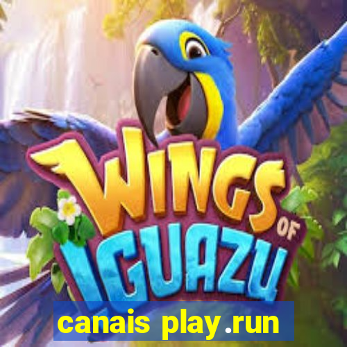 canais play.run