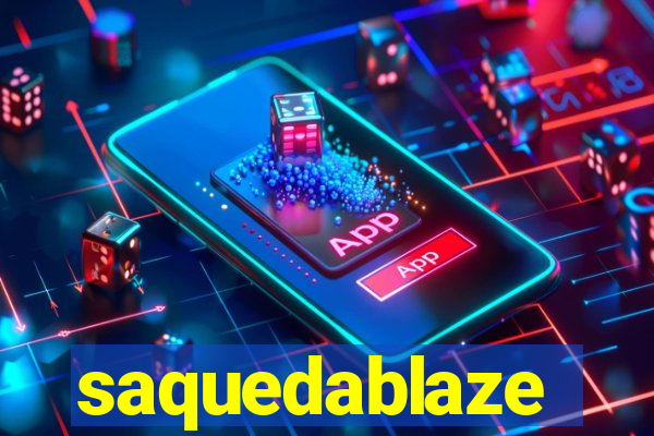 saquedablaze