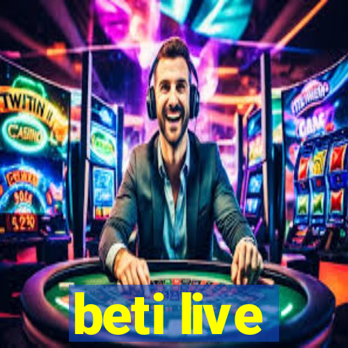 beti live