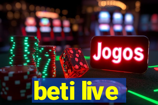 beti live