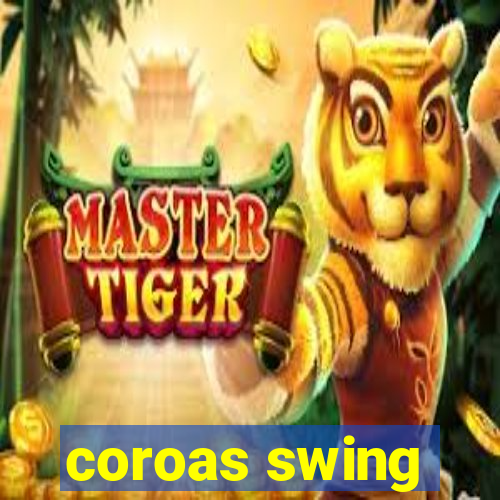 coroas swing