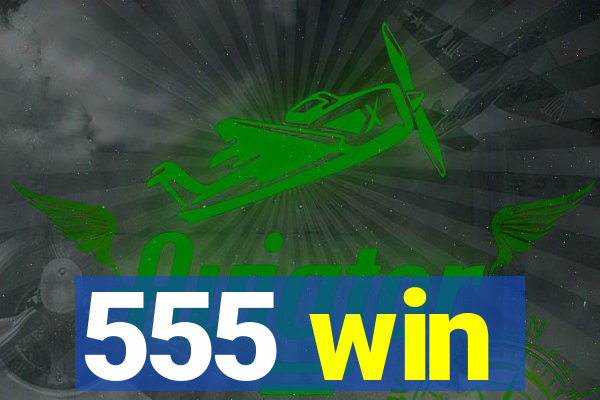 555 win