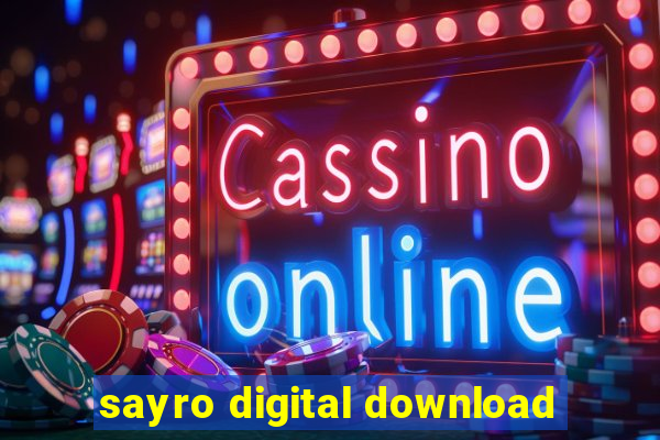 sayro digital download