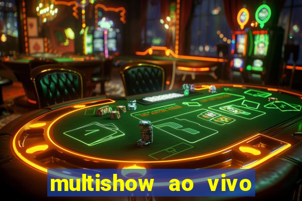 multishow ao vivo gratis online