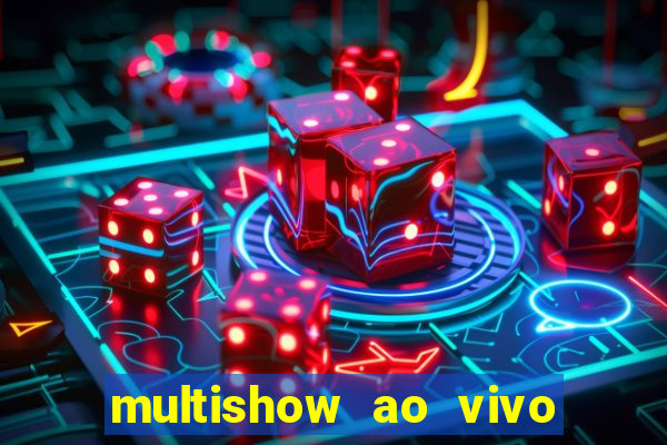 multishow ao vivo gratis online