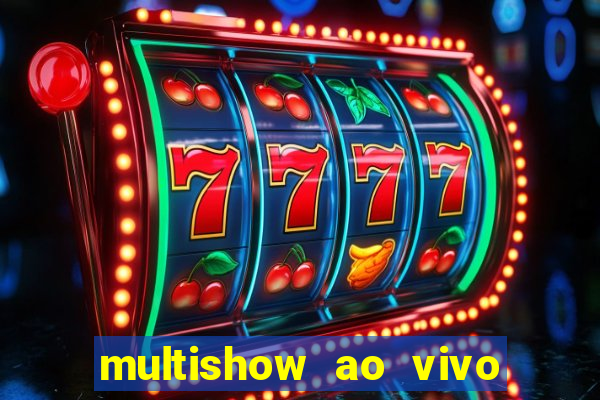 multishow ao vivo gratis online