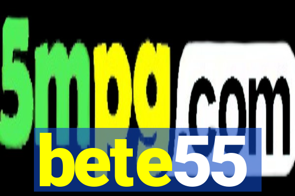 bete55