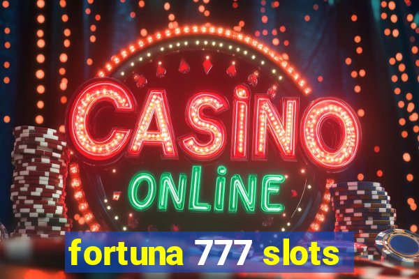 fortuna 777 slots