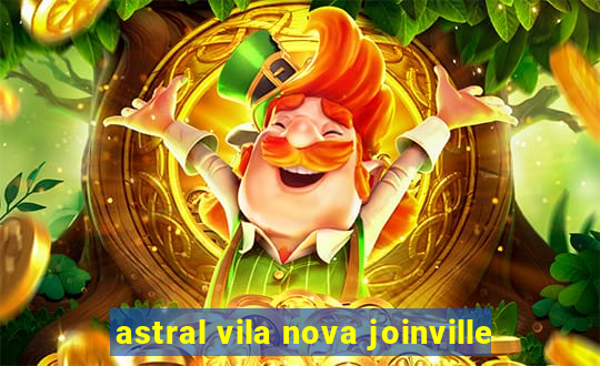 astral vila nova joinville