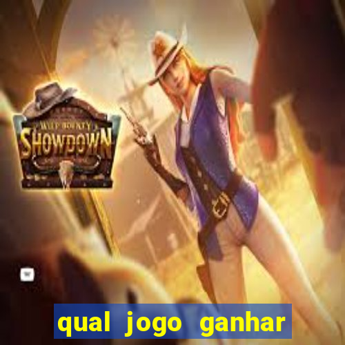 qual jogo ganhar dinheiro de verdade