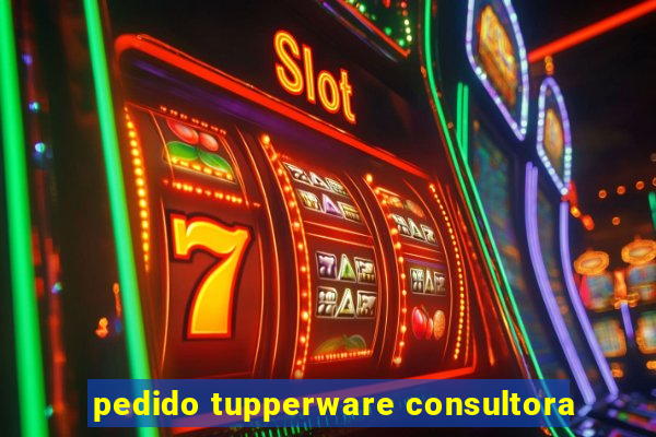 pedido tupperware consultora