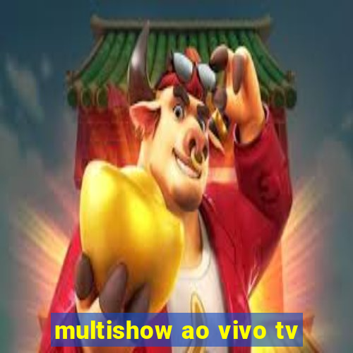 multishow ao vivo tv