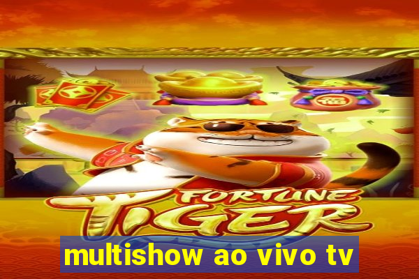 multishow ao vivo tv