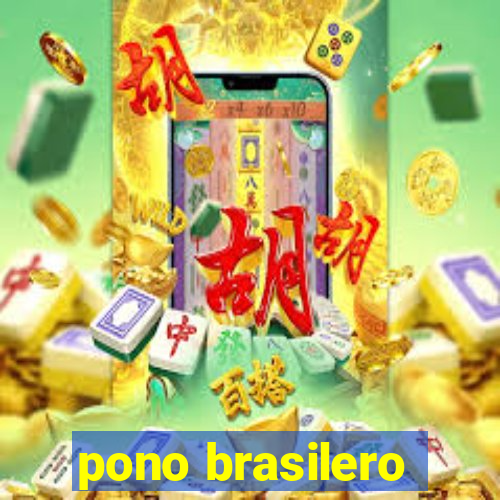 pono brasilero