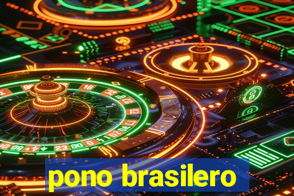 pono brasilero