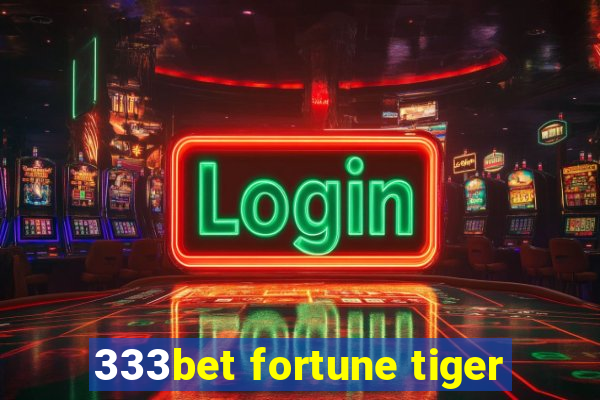 333bet fortune tiger