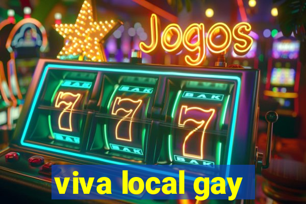 viva local gay