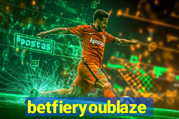 betfieryoublaze