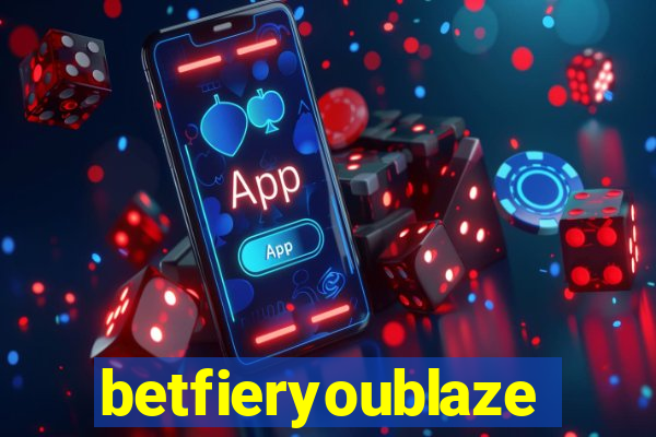 betfieryoublaze