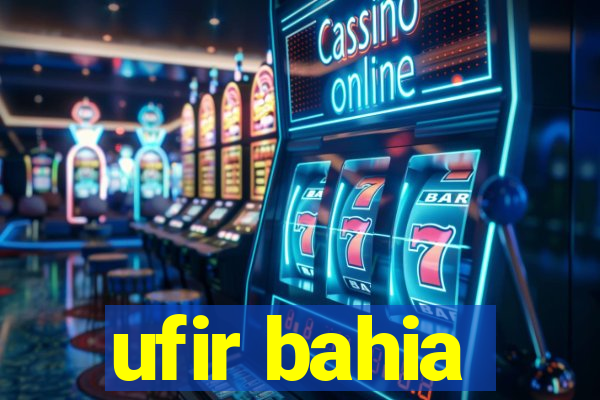 ufir bahia