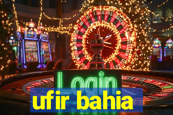 ufir bahia