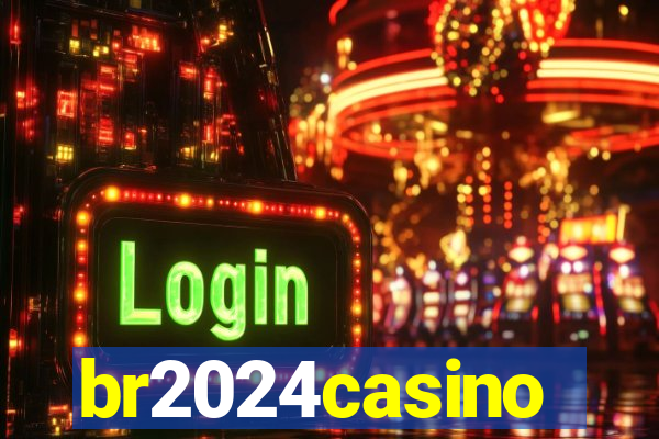 br2024casino