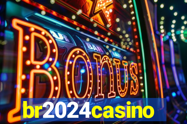 br2024casino