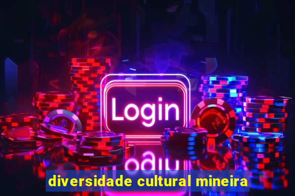 diversidade cultural mineira