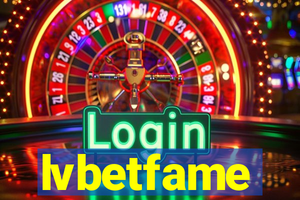 lvbetfame