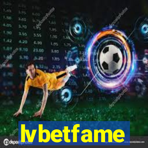 lvbetfame