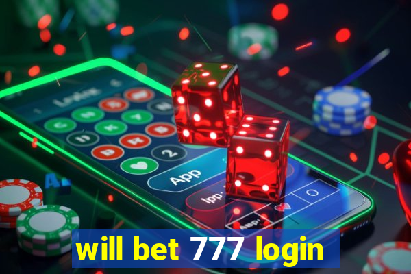 will bet 777 login