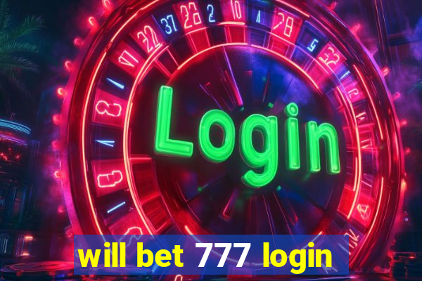 will bet 777 login