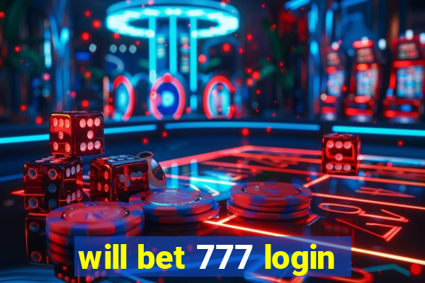 will bet 777 login