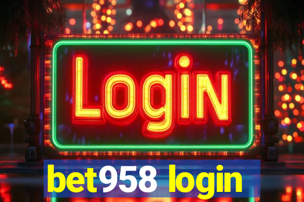 bet958 login