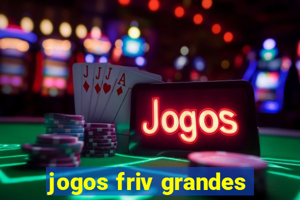 jogos friv grandes