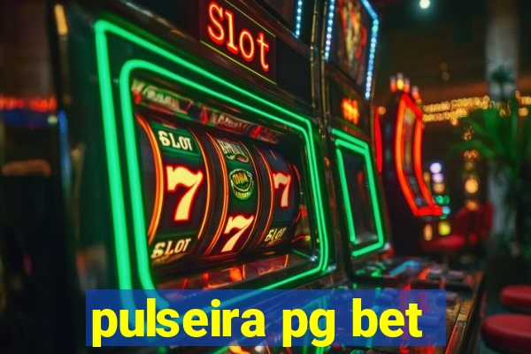 pulseira pg bet