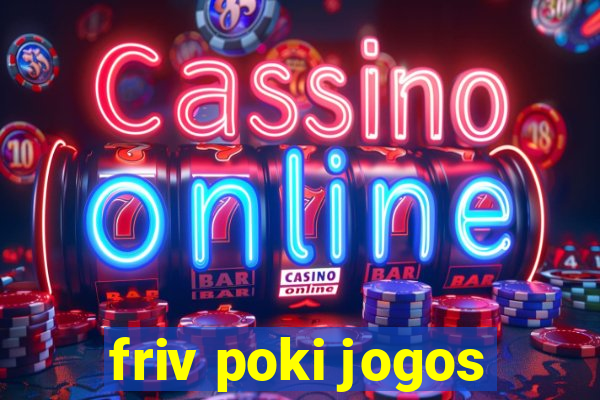 friv poki jogos