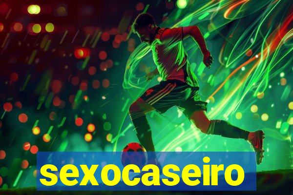 sexocaseiro