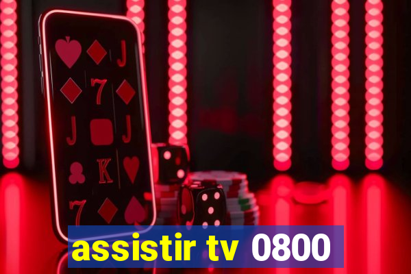 assistir tv 0800