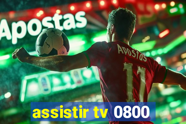 assistir tv 0800