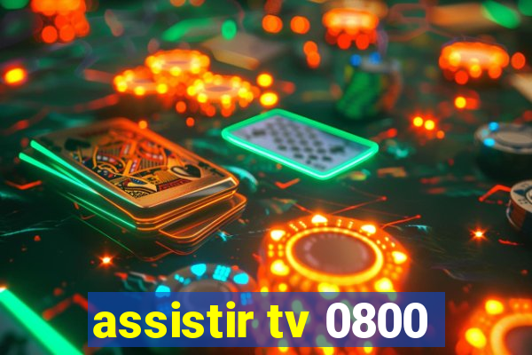 assistir tv 0800