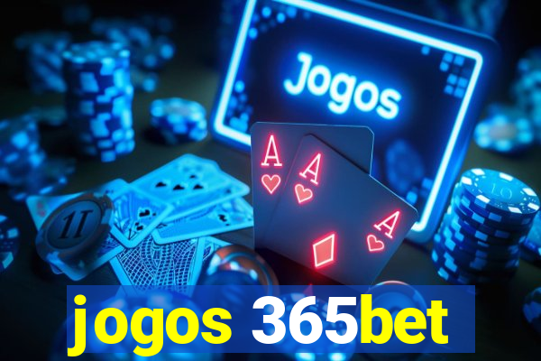 jogos 365bet