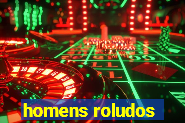 homens roludos