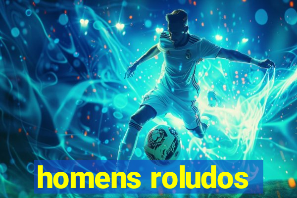 homens roludos