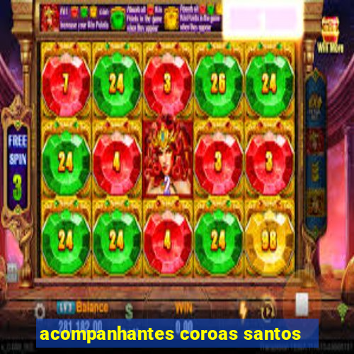 acompanhantes coroas santos