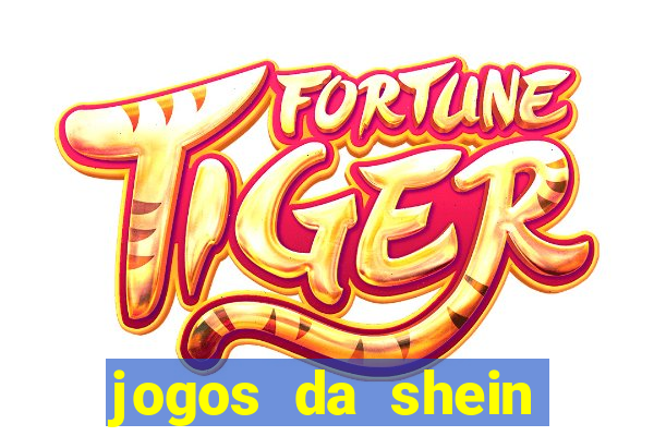 jogos da shein para ganhar pontos